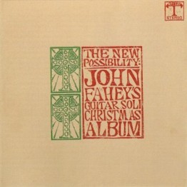 the-new-possibility-john-faheys-guitar-soli-christmas-album